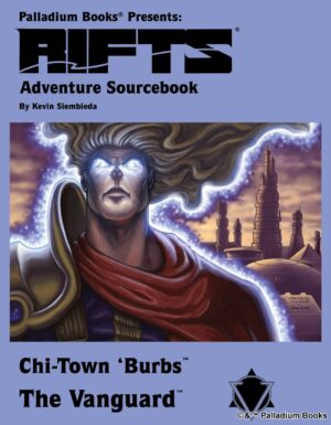 the cover for Rifts Adventure Sourcebook 4 Chi-town Burbs: The Vanguard, shows king creed glowing with blue energy in front of a city