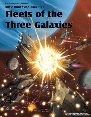 the cover artwork for Rifts Dimension Book 13 Fleets of the Three Galaxies, shows a space battle with a space ship exploding over a planet